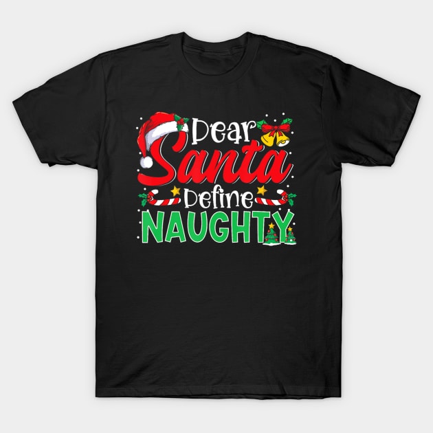 Dear Santa Define Naughty Christmas Matching T-Shirt by Mitsue Kersting